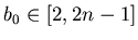 $b_0 \in [2,2n-1]$