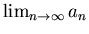 $\lim_{n \rightarrow \infty} a_n$