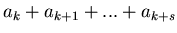 $a_k+a_{k+1}+...+a_{k+s}$