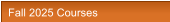 Fall 2025 Courses Fall 2025 Courses